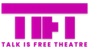 TIFT_NewLogoSmall talk is free theatre logo