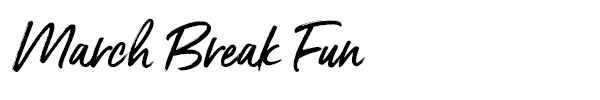 MarchBreakFun March Break Fun